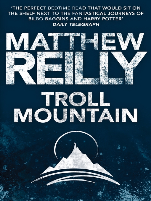 Title details for Troll Mountain by Matthew Reilly - Wait list